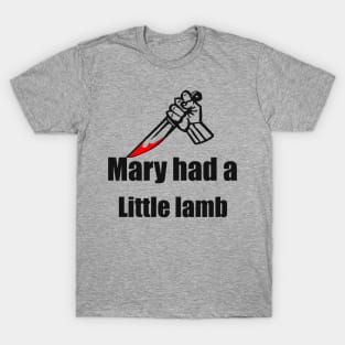 Mary had a little lamb T-Shirt